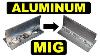 How To Mig Weld Aluminum Spool Gun Aluminum Welding For Beginners